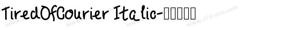 TiredOfCourier Italic字体转换